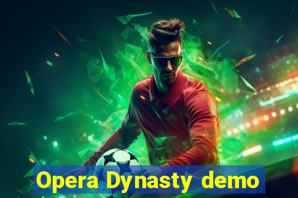 Opera Dynasty demo